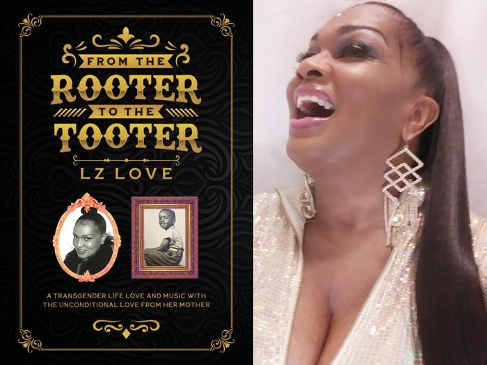LZ Love's 'From The Rooter to The Tooter' - a transgender life of love & music