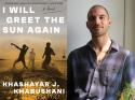 Khashayar J. Khabushani's 'I Will Greet the Sun Again' - an engaging debut novel